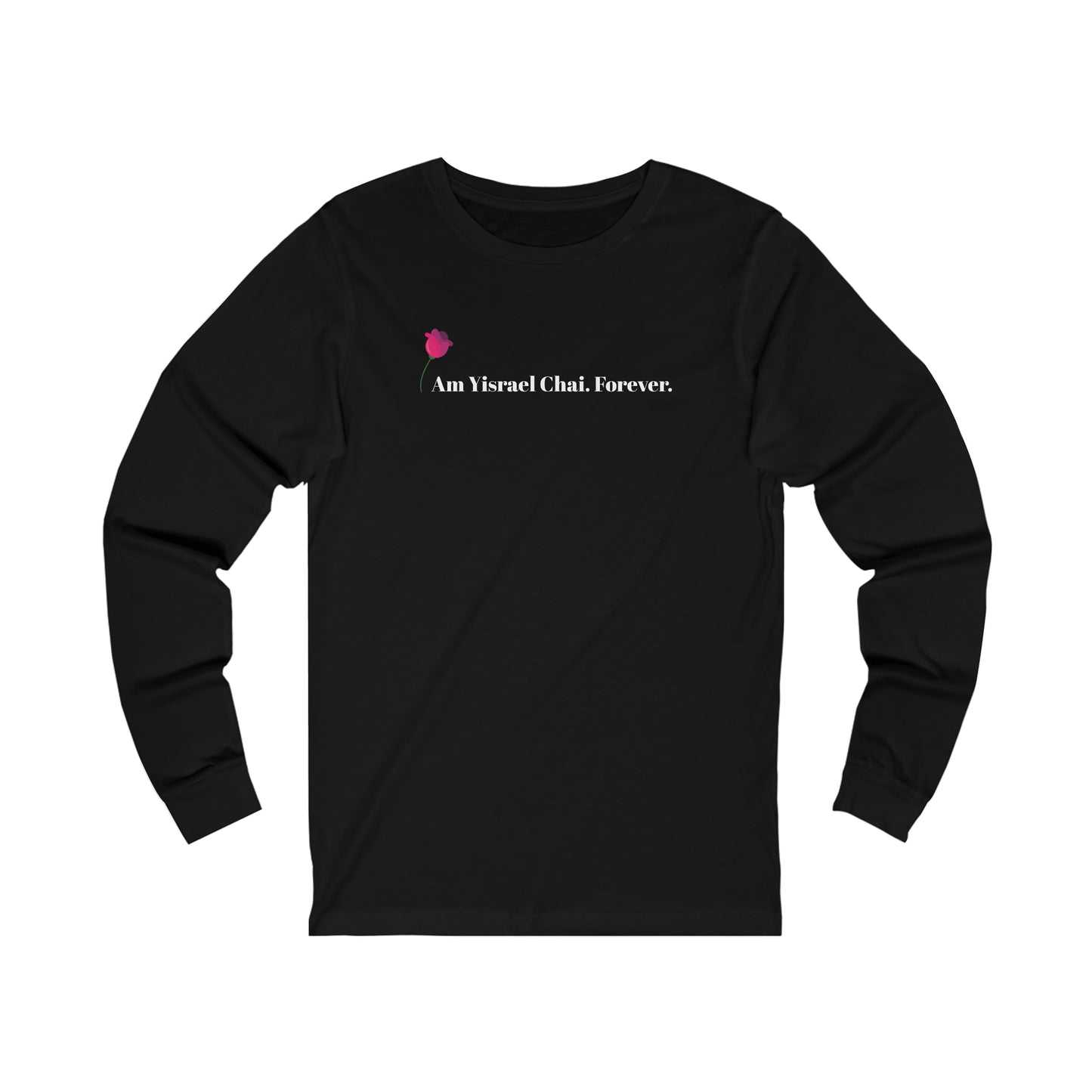 Am Yisrael Chai. Forever. Long Sleeve Tee