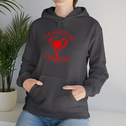 Our Hearts Are Crying Hoodie Sweatshirt