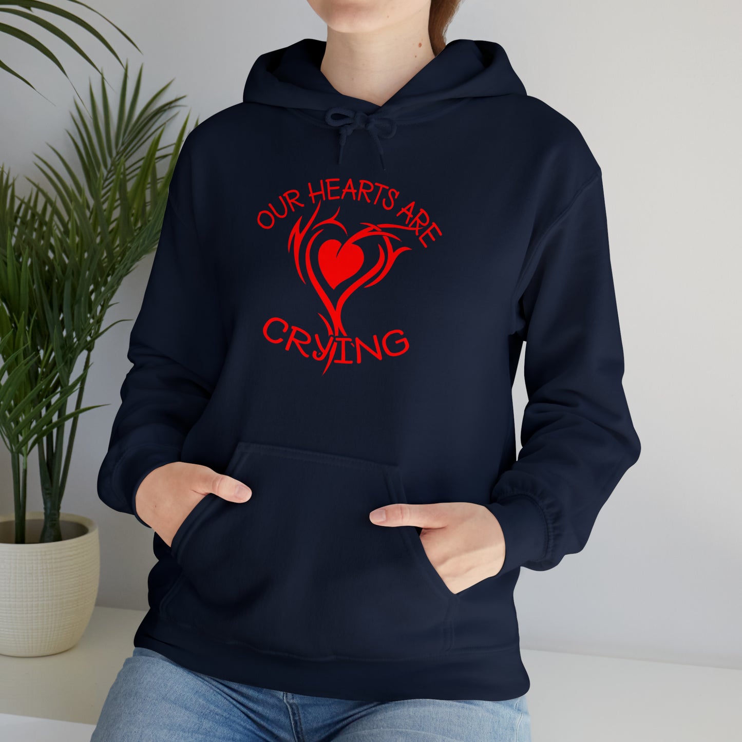 Our Hearts Are Crying Hoodie Sweatshirt