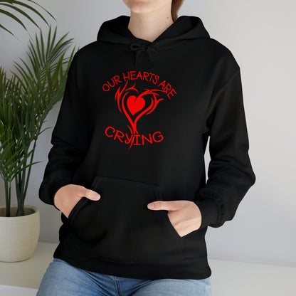 Our Hearts Are Crying Hoodie Sweatshirt