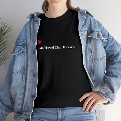 Am Yisrael Chai. Forever. T-Shirt