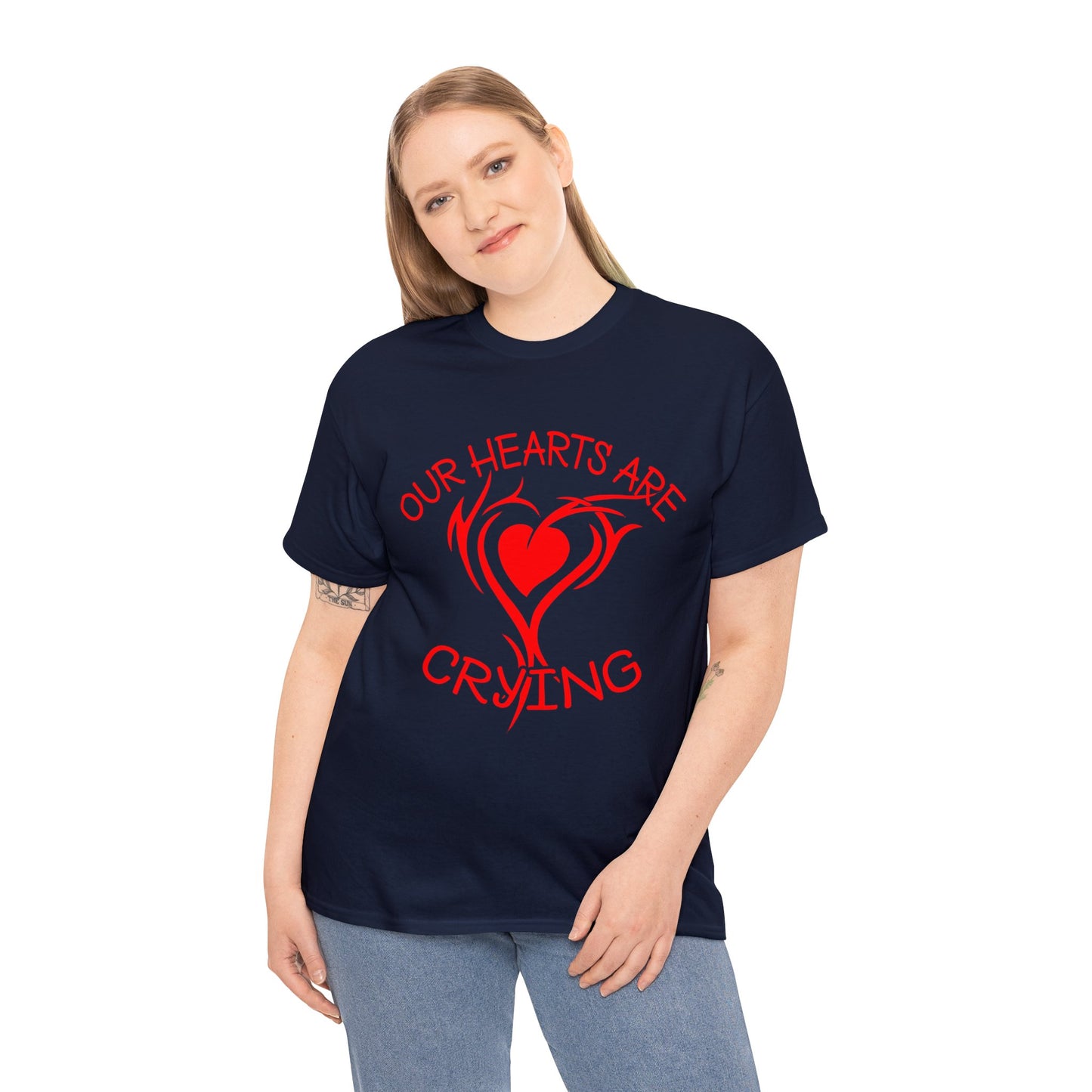 Our Hearts Are Crying T-Shirt