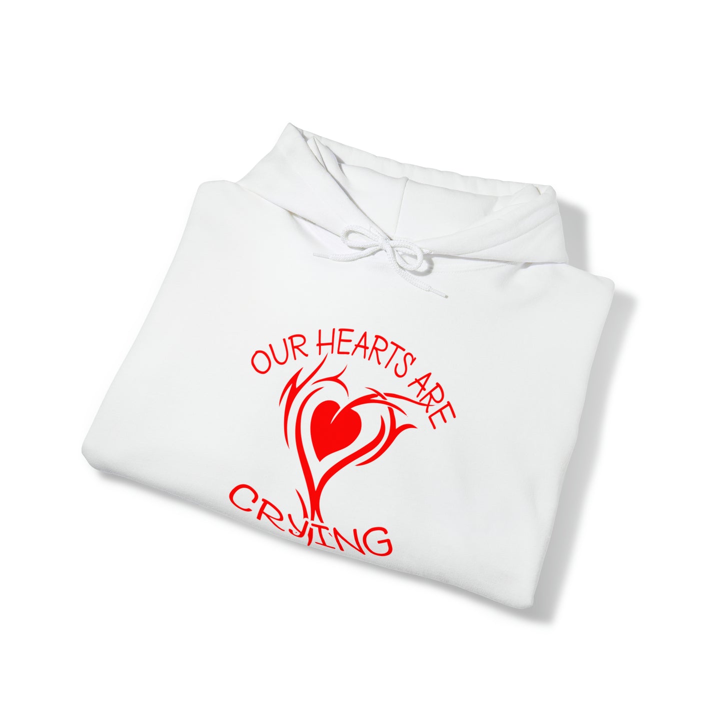 Our Hearts Are Crying Hoodie Sweatshirt