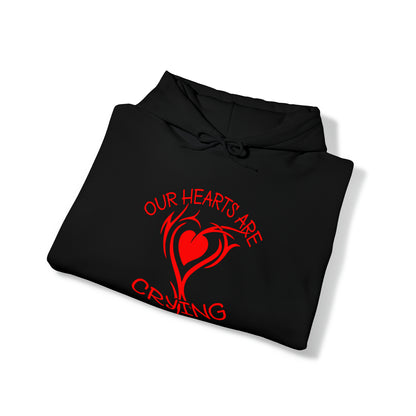 Our Hearts Are Crying Hoodie Sweatshirt