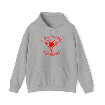 Our Hearts Are Crying Hoodie Sweatshirt