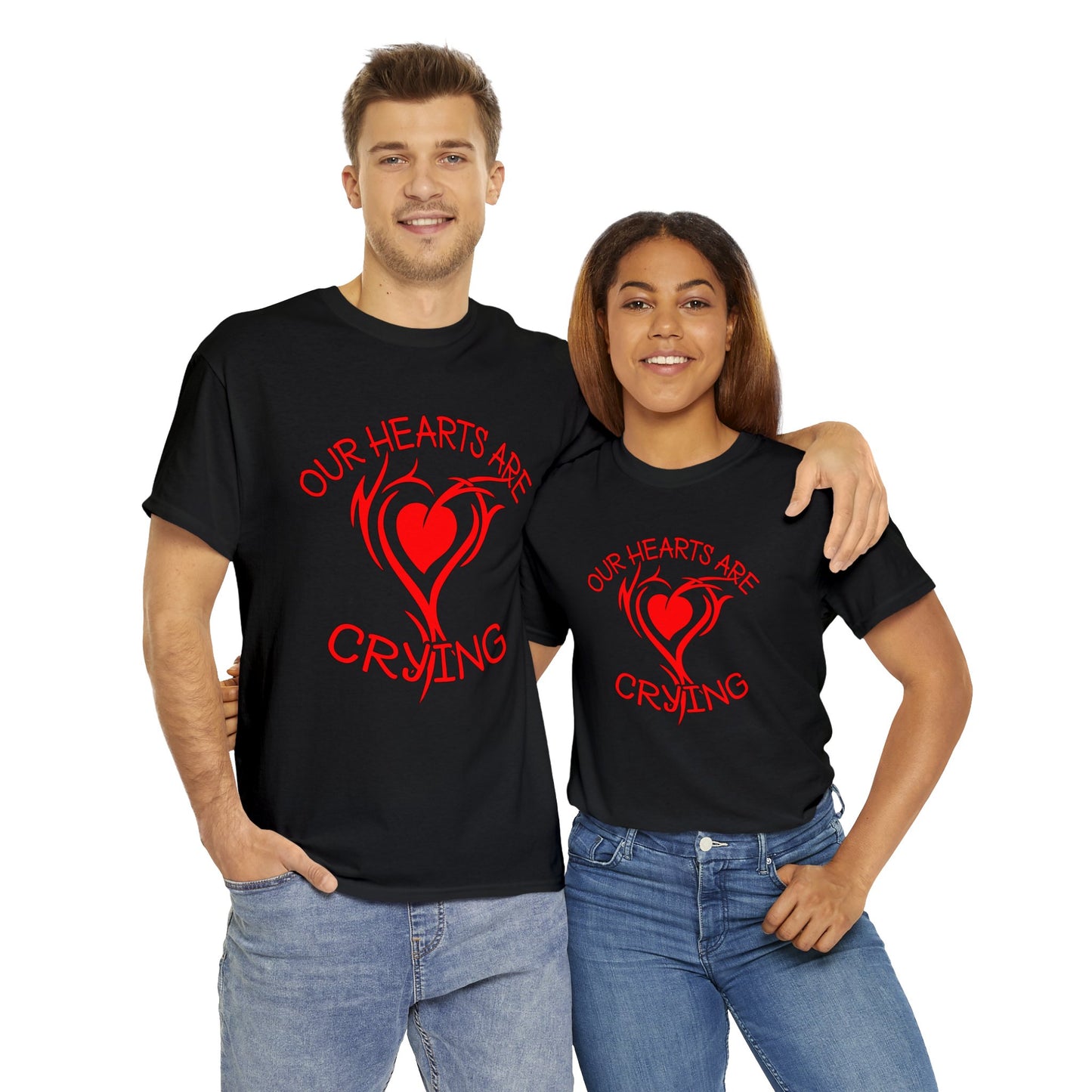 Our Hearts Are Crying T-Shirt