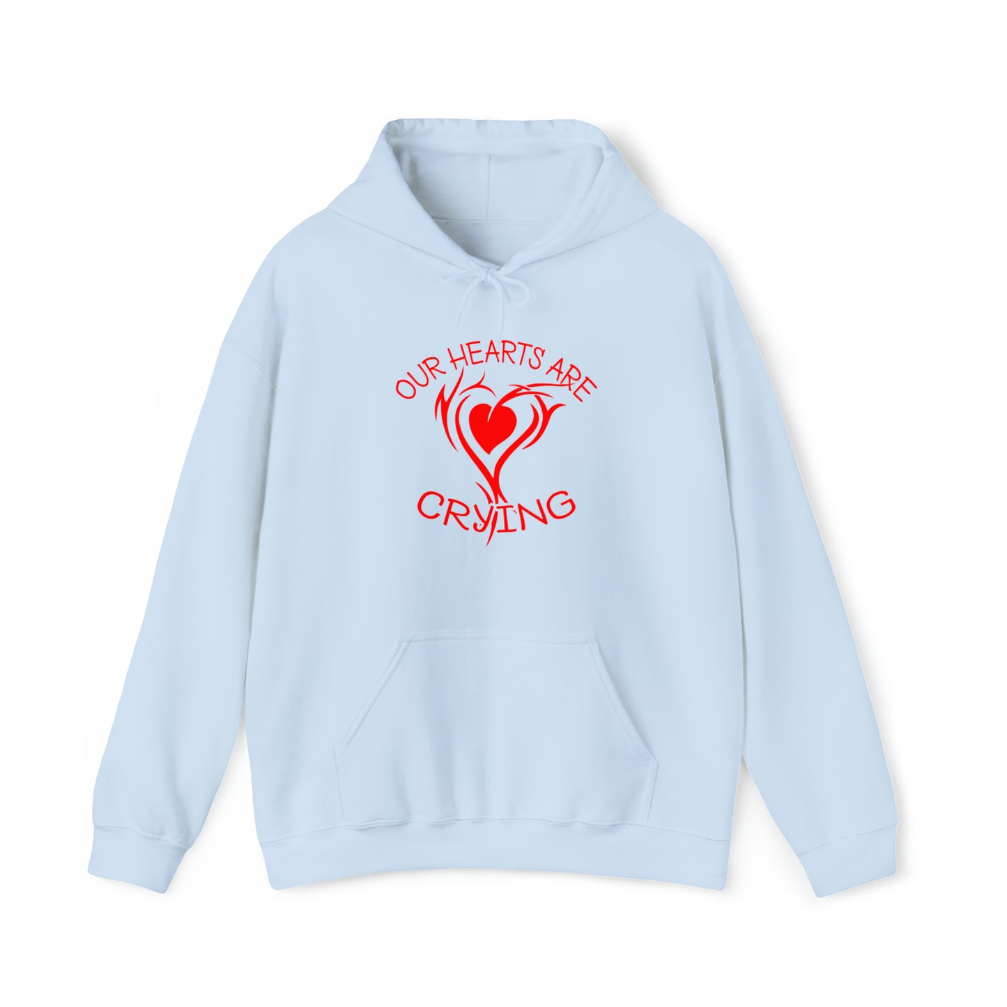 Our Hearts Are Crying Hoodie Sweatshirt