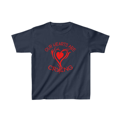 Our Hearts Are Crying Kids T-Shirt