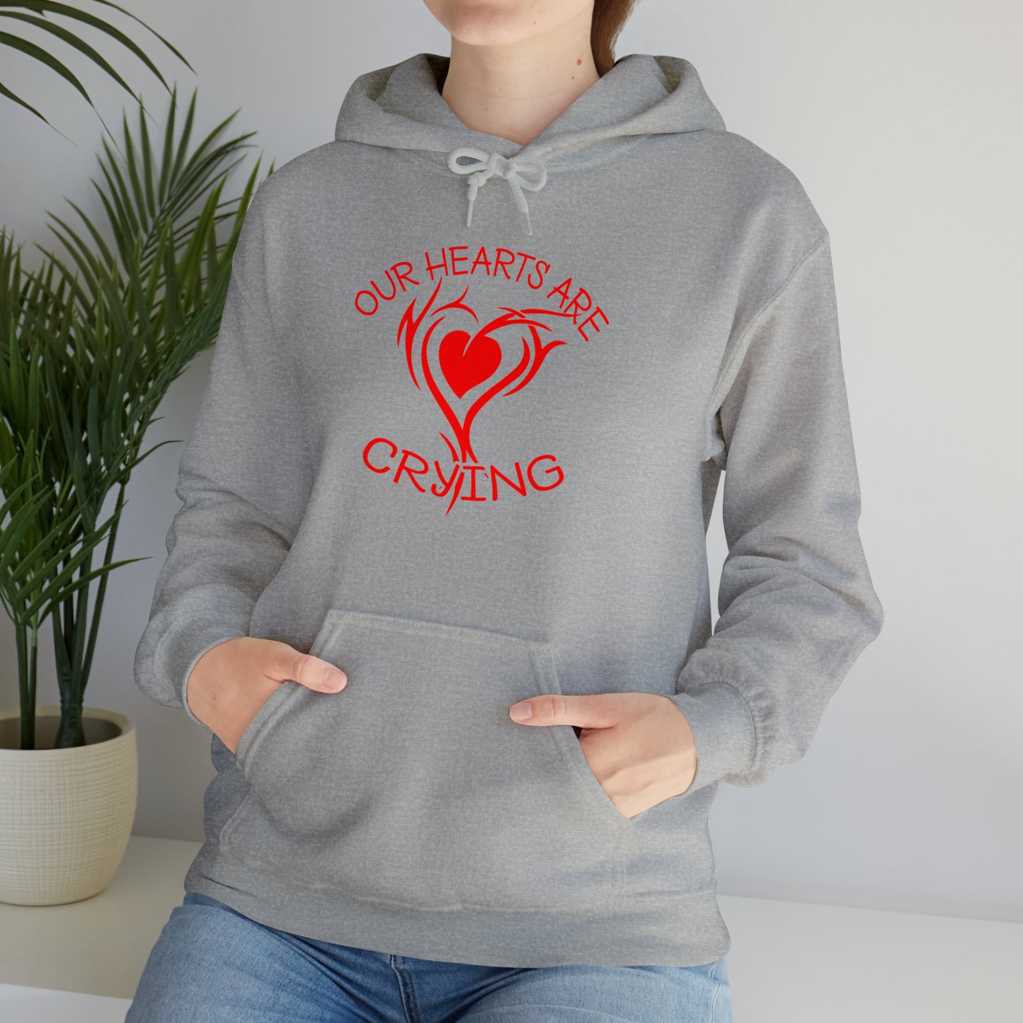 Our Hearts Are Crying Hoodie Sweatshirt