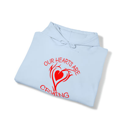 Our Hearts Are Crying Hoodie Sweatshirt