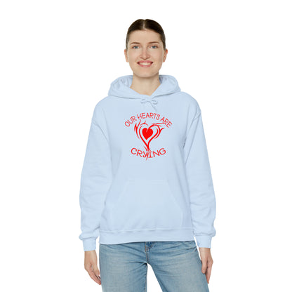 Our Hearts Are Crying Hoodie Sweatshirt