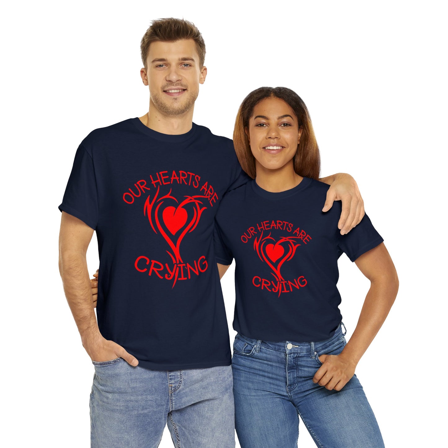 Our Hearts Are Crying T-Shirt