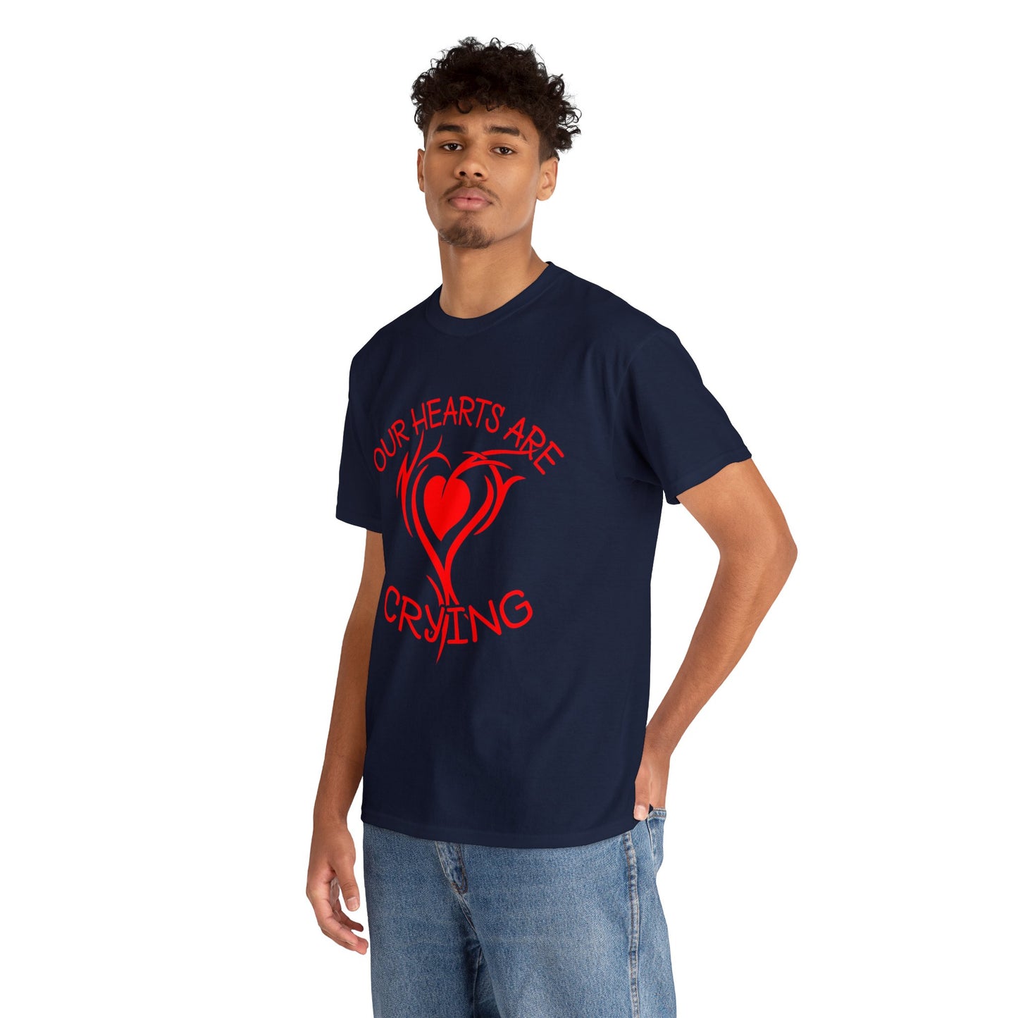 Our Hearts Are Crying T-Shirt