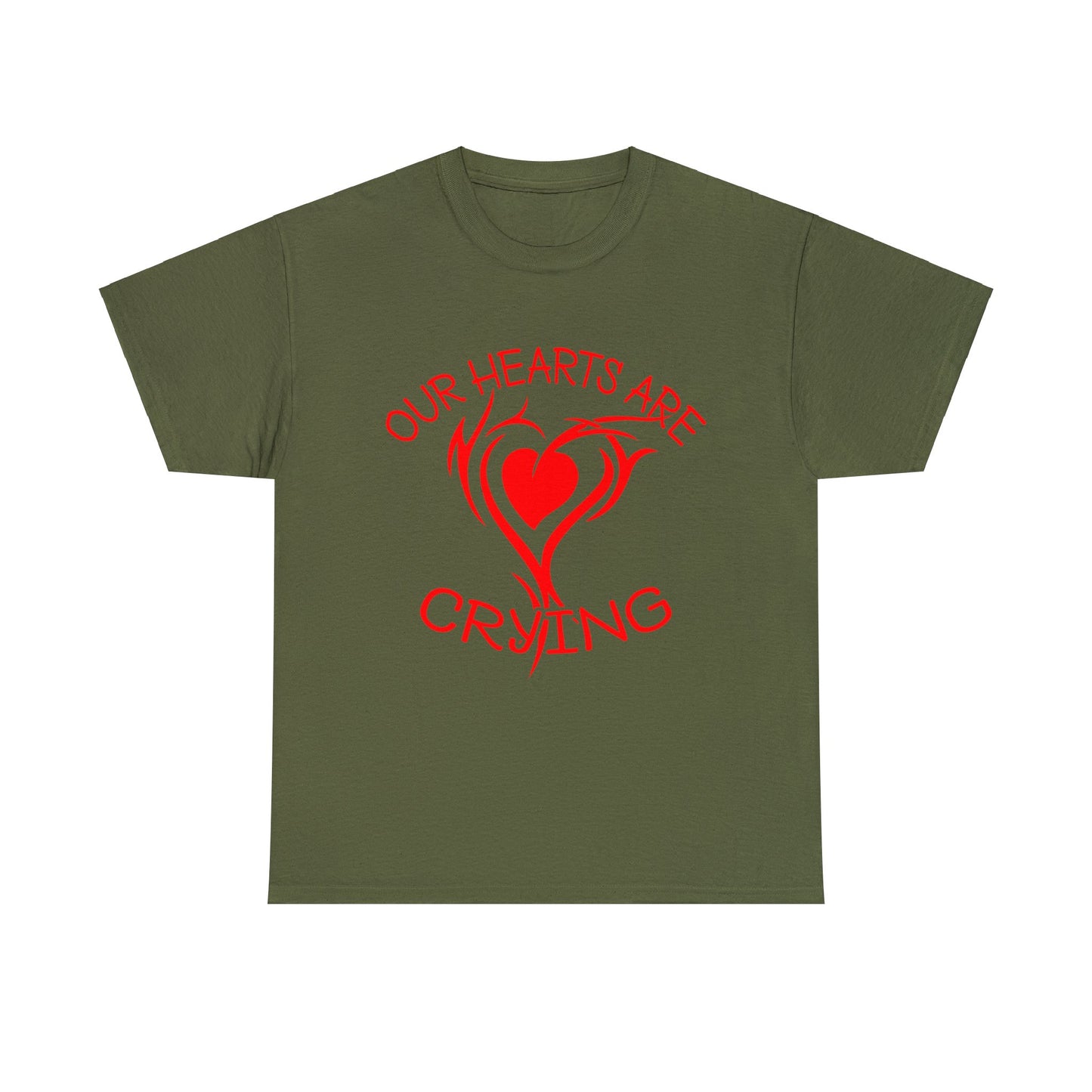 Our Hearts Are Crying T-Shirt