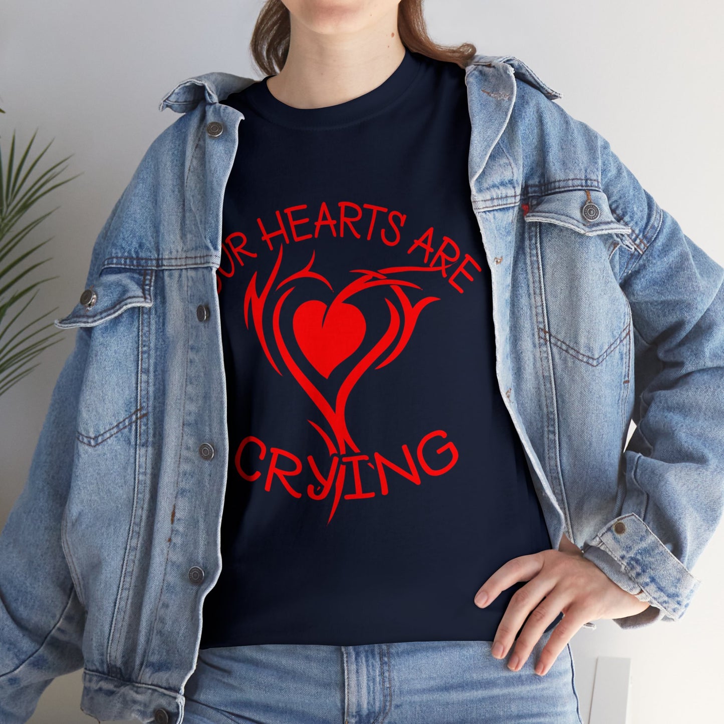 Our Hearts Are Crying T-Shirt