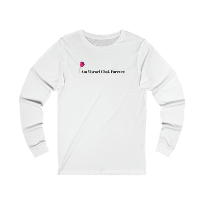 Am Yisrael Chai. Forever. Long Sleeve Tee