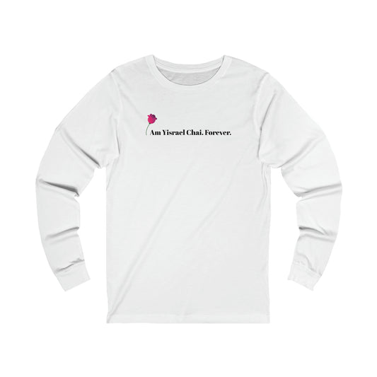 Am Yisrael Chai. Forever. Long Sleeve Tee