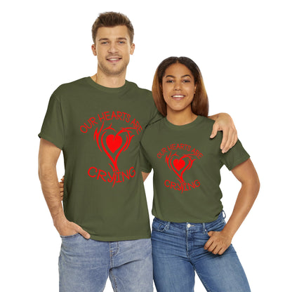 Our Hearts Are Crying T-Shirt