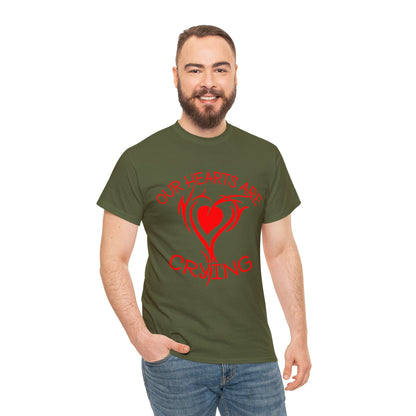 Our Hearts Are Crying T-Shirt